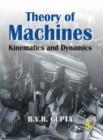 Image for Theory of machines  : kinematics and dynamics