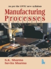 Image for Manufacturing Processes (As per the UPTU new Syllabus)