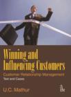 Image for Winning and Influencing Customers : Customer Relationship Management Text and Cases