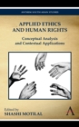 Image for Applied ethics and human rights  : conceptual analysis and contextual applications