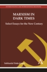 Image for Marxism in dark times  : select essays for the new century