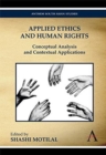 Image for Applied Ethics and Human Rights:Conceptual Analysis and Contextual App