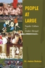 Image for People at Large : Popular Culture in Modern Bengal