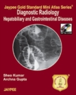 Image for Jaypee Gold Standard Mini Atlas Series: Diagnostic Radiology : Hepatobiliary and Gastrointestinal Disease