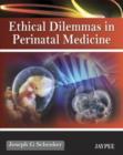 Image for Ethical Dilemmas in Perinatal Medicine