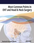 Image for Most Common Points in ENT and Head &amp; Neck Surgery