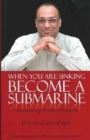 Image for When You are Sinking Become a Submarine