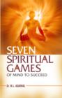 Image for Seven Spiritual Games Of Mind To Succeed