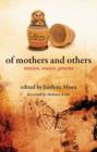 Image for Of mothers and others  : stories, essays, poems