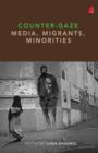 Image for Counter-gaze  : media, migrants, minorities