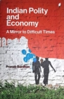 Image for Indian Polity and Economy: A Mirror to Difficult Times