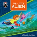 Image for The Little Alien: A Flight in the Night