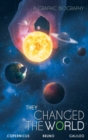 Image for They Changed the World: Copernicus-Bruno-Galileo