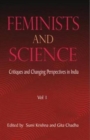 Image for Feminists &amp; Science : Critiques &amp; Changing Perspectives in India -- Volume 1