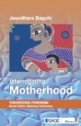 Image for Interrogating Motherhood