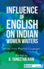 Image for Influence of English on Indian women writers: voices from regional languages