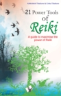 Image for 21 Power Tools of Reiki: A guide to maximise the power of reiki