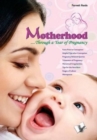 Image for Motherhood?.Through a Year of Pregnancy : From Conception to Motherhood and Beyond?