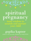 Image for Spiritual Pregnancy: Inner Wisdom to Nourish and Nurture Your Child