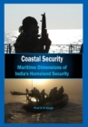 Image for Coastal Security Maritime Dimensions of Indias Homeland Security