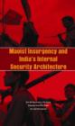Image for Maoist Insurgency And India&#39;s Internal Security Architecture