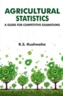 Image for Agricultural Statistics: A Guide for Competitive Examinations
