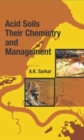 Image for Acid Soils: Their Chemistry and Management
