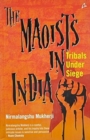 Image for Maoists in India : Tribals Under Siege