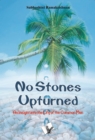 Image for No Stones Upturned: An insight into the life of the common man