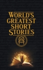 Image for World&#39;s Greatest Short Stories