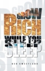 Image for Grow Rich While You Sleep