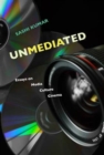 Image for Unmediated – Essays on Media, Culture, Cinema