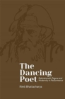 Image for The Dancing Poet – Rabindranath Tagore and Choreographies of Participation