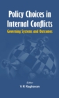 Image for Policy Choices in Internal Conflicts: Governing Systems and Outcomes