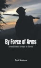 Image for By Force of Arms: Armed Ethnic Groups in Burma