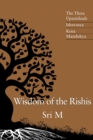 Image for Wisdom of the Rishis: The Three Upanishads: Ishavasya, Kena &amp; Mandukya