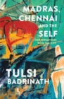 Image for Madras, Chennai and the Self: Conversations with the City
