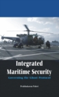 Image for Integrated Maritime Security: Governing The Ghost Protocol