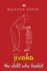 Image for Jivaka : The Child Who Healed