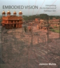 Image for Embodied vision  : interpreting the architecture of Fatehpur Sikri