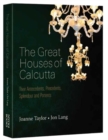 Image for The great houses of Calcutta  : their antecedents, precedents, splendour and portents
