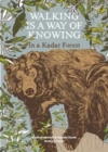 Image for Walking is a a Way of Knowing - In a Kadar Forest