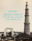 Image for Delhi&#39;s Qutb Complex, the Minar, Mosque and Mehrauli