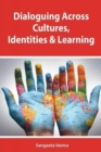 Image for Dialoguing across cultures, identities and learning