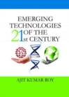 Image for Emerging Technologies of The 21st Century