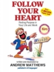 Image for Follow Your Heart : Finding Purpose in Your Life and Work