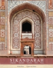 Image for Sikandarah: : Geometry, Calligraphy, Epigraphy, Islimi, Poetry