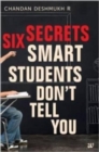 Image for Six Secrets Smart Students Don&#39;t Tell You