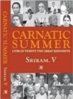 Image for Carnatic Summer : Lives of Twenty Two Great Exponents: 1