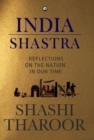 Image for India Shastra : Reflections on the Nation in Our Time